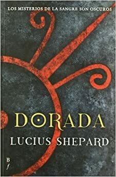 Dorada by Lucius Shepard