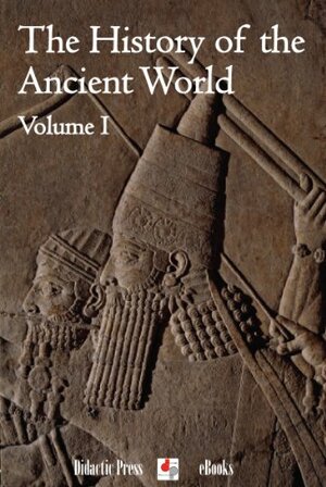 The History of the Ancient World by Edward Shepherd Creasy, Barthold Niebuhr, Thomas Davids, George Grote