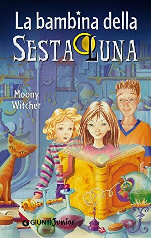 Nina. La bambina della Sesta Luna by Moony Witcher