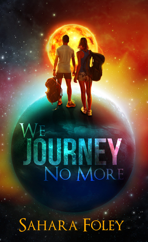 We Journey No More by Sahara Foley