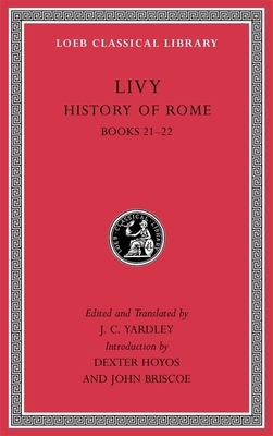 History of Rome, Volume V: Books 21-22 by Livy, J C Yardley, Dexter Hoyos, John Briscoe