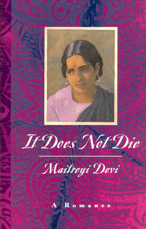 It Does Not Die by Maitreyi Devi