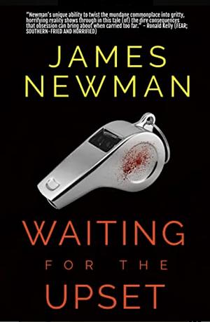 Waiting for the upset by James Newman