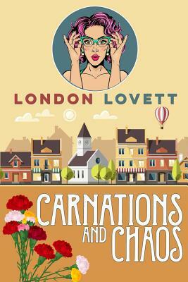 Carnations and Chaos by London Lovett