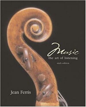 Music:The Art of Listening with CD-ROM by Jean Ferris