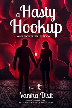 A Hasty Hookup by Varsha Dixit