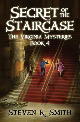 Secret of the Staircase by Steven K. Smith