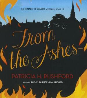 From the Ashes by Patricia H. Rushford