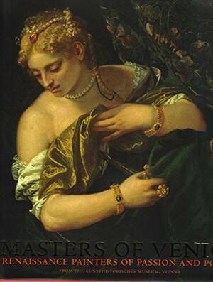 Masters of Venice: Renaissance Painters of Passion and Power by Lynn Federle Orr, Sylvia Ferino-Pagden