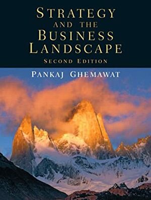 Strategy And The Business Landscape by Pankaj Ghemawat