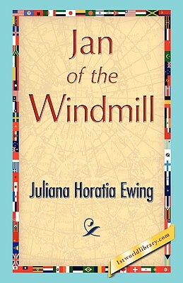 Jan of the Windmill by Juliana Horatia Ewing