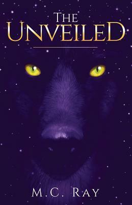 The Unveiled by M. C. Ray