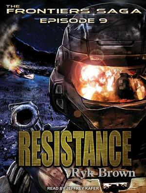 Resistance: Frontiers Saga, Book 9 by Ryk Brown