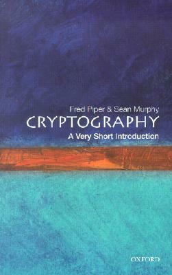Cryptography: A Very Short Introduction by Sean Murphy, Fred Piper
