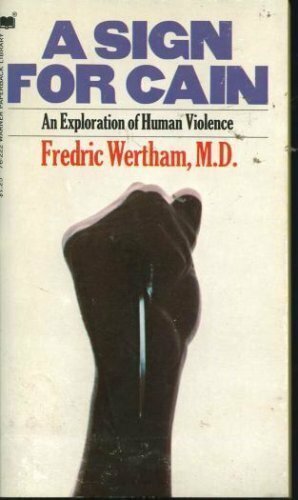 A Sign For Cain: An Exploration Of Human Violence by Fredric Wertham