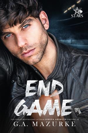 End Game by G.A. Mazurke, Serena Akeroyd