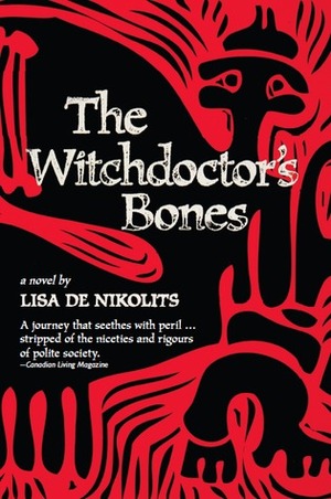 The Witchdoctor's Bones by Lisa de Nikolits