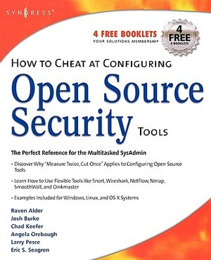 How to Cheat at Configuring Open Source Security Tools by Eric Seagren, Angela Orebaugh, Michael Gregg