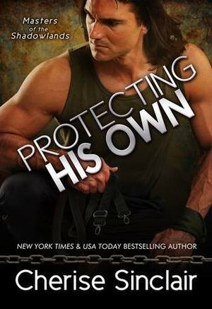 Protecting His Own by Cherise Sinclair