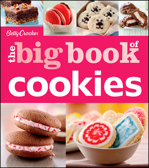 Betty Crocker The Big Book of Cookies by Betty Crocker