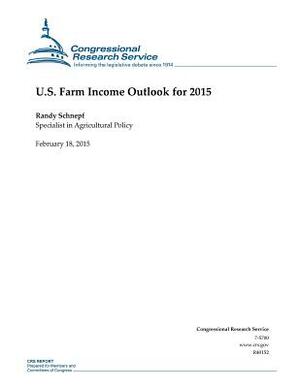 U.S. Farm Income Outlook for 2015 by Congressional Research Service