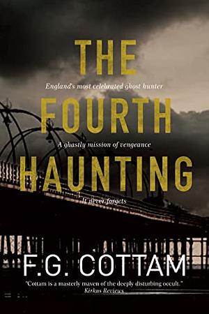 The Fourth Haunting by F.G. Cottam, F.G. Cottam