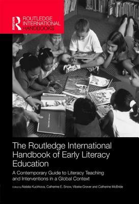 The Routledge International Handbook of Early Literacy Education: A Contemporary Guide to Literacy Teaching and Interventions in a Global Context by 