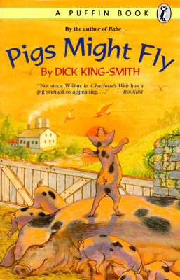 Pigs Might Fly by Dick King-Smith