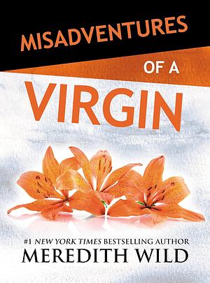 Misadventures of a Virgin by Meredith Wild