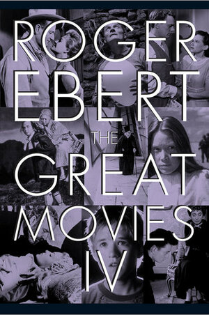 The Great Movies IV by Roger Ebert