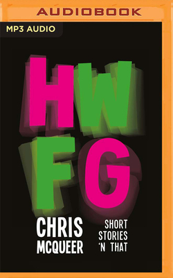 Hwfg: Here We F**king Go by Chris McQueer