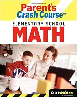 CliffsNotes Parent's Crash Course Elementary School Math by David Alan Herzog