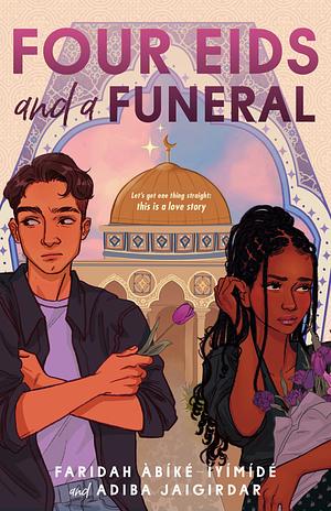 Four Eids and a Funeral by Faridah Àbíké-Íyímídé, Adiba Jaigirdar