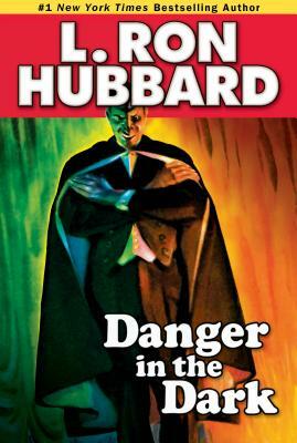 Danger in the Dark by L. Ron Hubbard