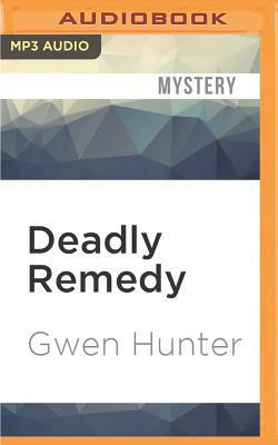 Deadly Remedy by Gwen Hunter