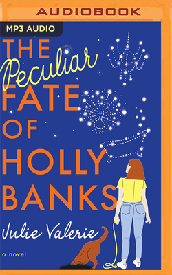 The Peculiar Fate of Holly Banks by Julie Valerie