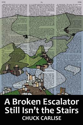 A Broken Escalator Still Isn't the Stairs by Chuck Carlise
