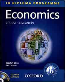 Economics: IB Diploma Programme Course Companion by Ian Dorton, Jocelyn Blink