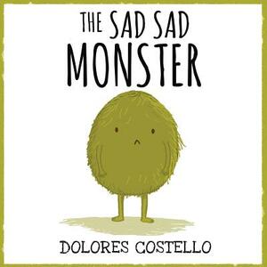 The Sad Sad Monster by Dolores Costello