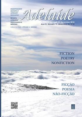 Adelaide: Independent Monthly Literary Magazine, No. 19, December 2018 by Stevan V. Nikolic