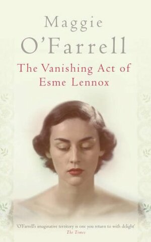 The Vanishing Act of Esme Lennox by Maggie O'Farrell