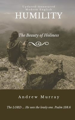 Humility: The Beauty of Holiness by Andrew Murray