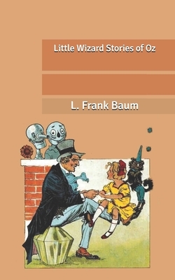 Little Wizard Stories of Oz by L. Frank Baum