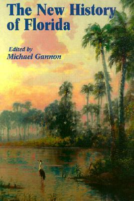 The New History of Florida by Michael Gannon