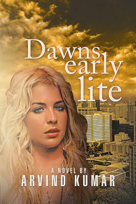 Dawnsearlylite by Arvind Kumar