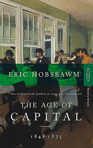 The Age of Capital, 1848-1875 by Eric Hobsbawm