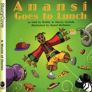 Anansi Goes to Lunch by Bobby Norfolk, Sherry Norfolk