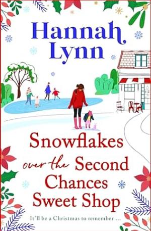 Snowflakes Over the Second Chances Sweet Shop  by Hannah Lynn