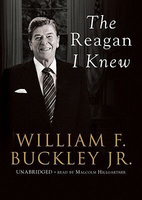 The Reagan I Knew by William F. Buckley Jr.