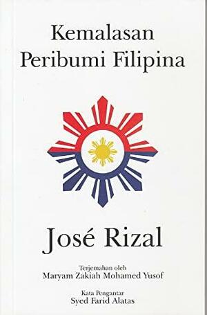 Kemalasan Peribumi Filipina by Syed Farid Alatas, Maryam Zakiah Mohamed Yusof, José Rizal